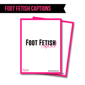 Foot fetish captions