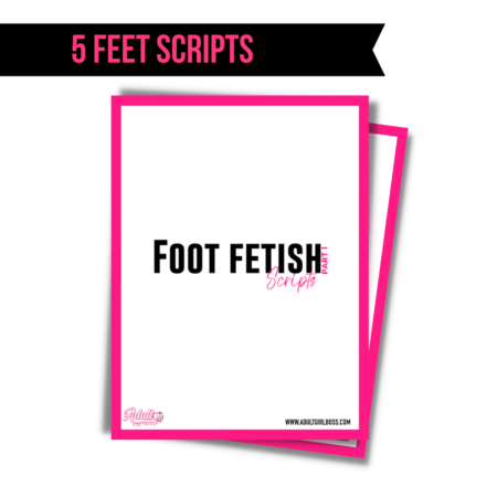 5 Foot Fetish Video Scripts
